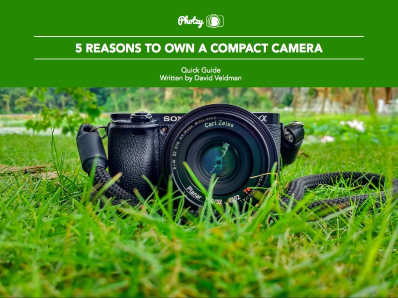 5 Reasons to Own a Compact Camera