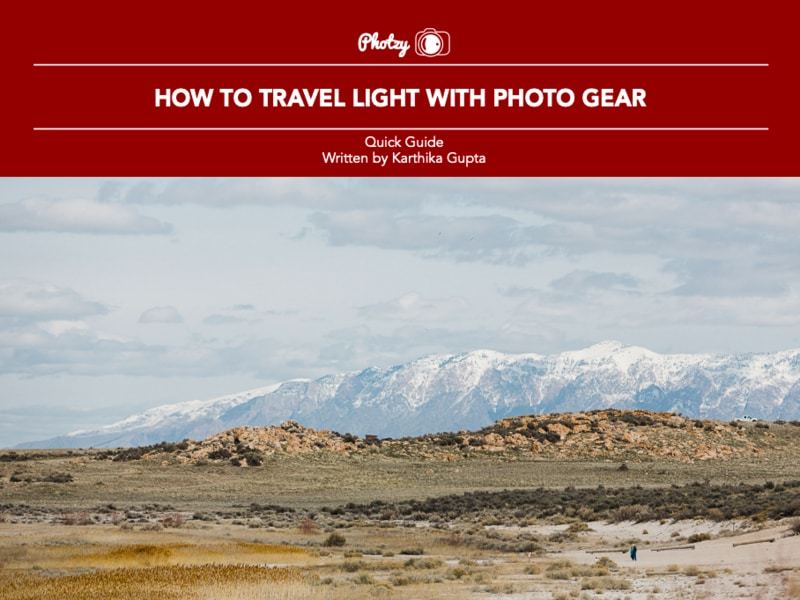 How to Travel Light with Photo Gear - Free Quick Guide