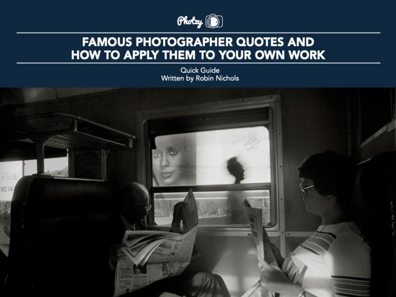 Famous Photographer Quotes - Free Quick Guide