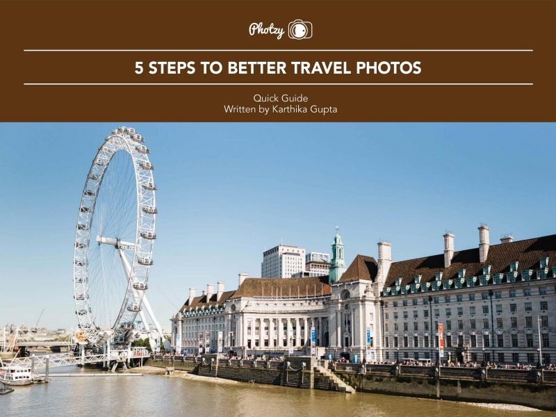 5 Steps to Better Travel Photos - Free Quick Guide