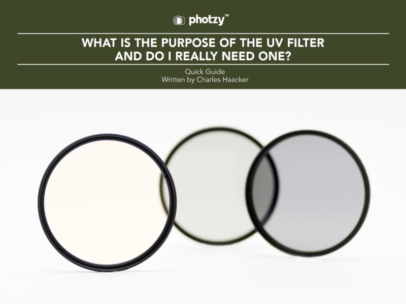 What is the Purpose of the UV Filter, and Do I Really Need One? - Free Quick Guide