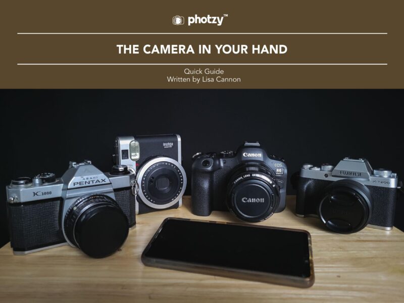 The Camera In Your Hand - Free Quick Guide
