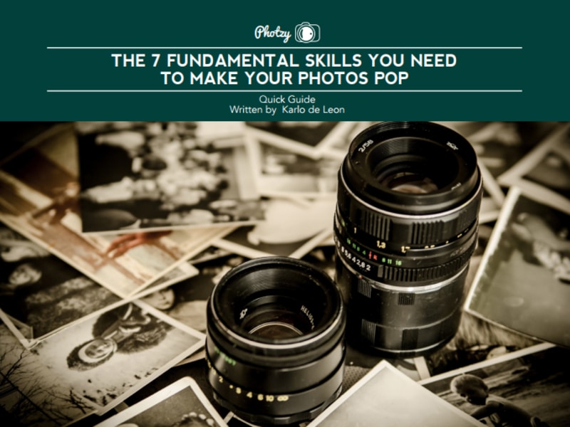 The 7 Fundamental Skills You Need to Make Your Photos Pop - Free Quick Guide
